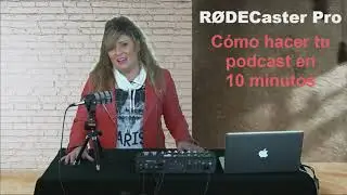 Grabar tu podcast en 10 minutos con RØDECaster Pro. Tutorial.
