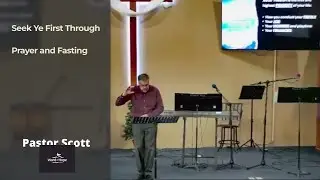 Seek Ye First Through Prayer and Fasting