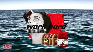 TRIPPIN TOWN - Work hard (Prod.WAVFLIX)