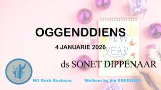 Oggenddiens - 4 Januarie 2026