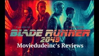 Moviedudeinc's Reviews: Blade Runner 2049