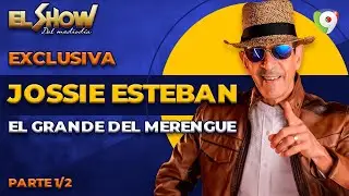 &iexcl;En Vivo&rdquo; Jossie Esteban el grande del Merengue con toda su Orquesta 1/2 | El Show del Mediod&iacute;a