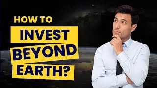 How to invest Beyond Earth | investing in the space industry