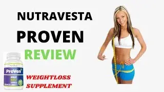ProVen Review - Nutravesta ProVen Weight Loss Supplement - Does It Really Work?