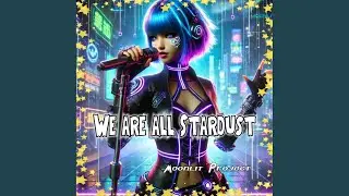 We Are All Stardust
