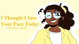 I Thought I Saw Your Face Today - The Magnus Archives timsasha animatic