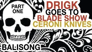 Damn Right I Got Knives, Blade Show West 2021, Ceroni Knives, Balisong, PocketKnives, DRIGK 50 PT 1