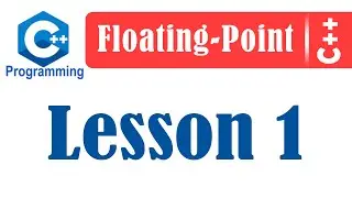 Advanced C++ | Floating Point | Lesson 1