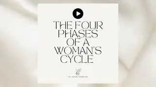 THE 4 PHASES OF A WOMAN&rsquo;S CYCLE | THE BILLINGS METHOD