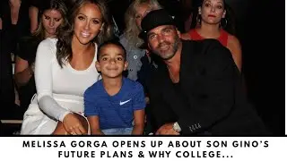 Melissa Gorga Opens up About Son Gino&rsquo;s Future Plans & Why College May Not Be One of Them