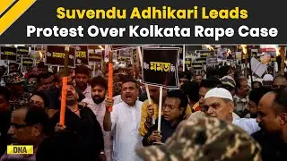 Kolkata Rape Case: Suvendu Adhikari Leads Street Protest Over Kolkata Law Student Rape Case