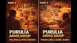🌍 Purulia Arms Drop &ndash; Part 3: Foreign Links & Global Silence