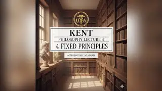 Mastering Kent&rsquo;s Philosophy: Lecture 4- Fixed Principles#kent#philosophy#fixedprinciples#homoeopathy