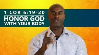 1 Corinthians 6:19-20 Honor God With Your Body | Quick Message