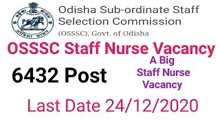 OSSSC Staff Nurse (Nursing Officer) Vacancy 2020 A Big Vacancy of Staff Nurse 6432 Post