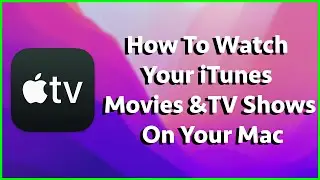 Как смотреть фильмы и телешоу из iTunes на Mac