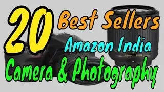 20 Amazon India Best Sellers Camera and Photography July 2018
