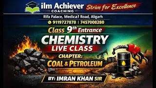 Live Class for Chemistry Coal & Petroleum (Lecture - 04) | ilm Achiever | Imran Khan Sir