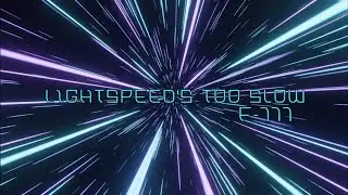 F-777 - Lightspeed's Too Slow