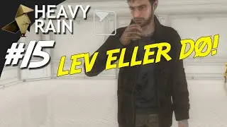 HEAVY RAIN [PS4] Ep. 15 - LEV ELLER D&Oslash;!