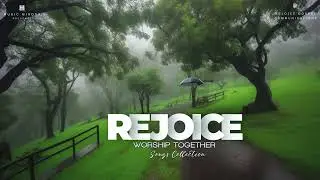Rejoice Worship Together Songs | Official Juke Box