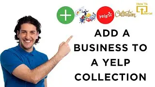 How to Add a Business to a Yelp Collection