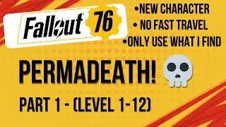 Fallout 76 - Permadeath Run Part 1