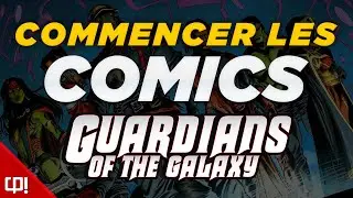 COMMENCER LES COMICS GARDIENS DE LA GALAXIE ! (Ordre de lecture)