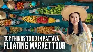 Pattaya Floating Market Tour | What to See, Eat & Do | Best Attractions to Visit