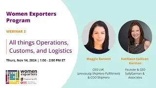 Women Exporters Program 2024 | All things Operations, Logistics, and Customs