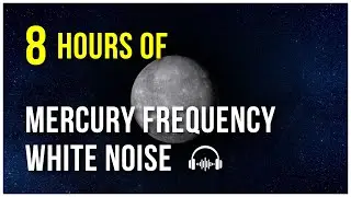 NASA Mercury Sound Ambience | 8 Hours of Planetary Frequencies #WhiteNoise