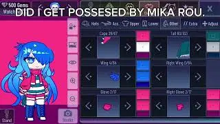 DID I GET POSSESED BY MIKA ROU 😭