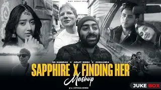 SAPPHIRE x FINDING HER - Mashup 2025 | Arijit Singh | Ed Sheeran | Kushagra Thakur | Minixmashup.