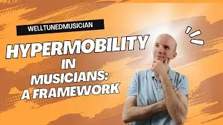 Hypermobility in Musicians: a Framework for Injury Prevention (natural technique, self-help)
