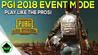 SO YOU WANT TO PLAY LIKE SHROUD? | PGI 2018 EVENT MODE | PUBG (BATTLEGROUNDS)