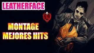 MONTAGE DE LEATHERFACE DE MEJORES CHASES Y HITS #1 - DEAD BY DAYLIGHT