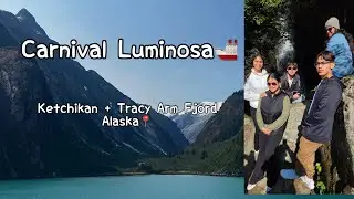 Carnival Luminosa| Ketchikan, Tracy Arm Fjord, Canada, Seattle🚢🚢