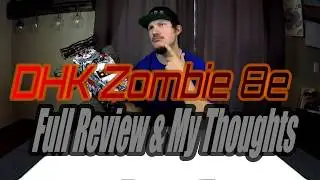 DHK Zombie 8e Full Review & My Thoughts