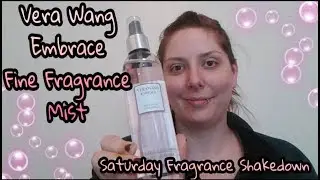 Vera Wang Embrace Fine Fragrance Mist: обзор ароматов в субботу