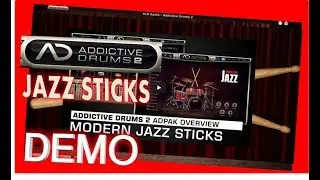 MODERN JAZZ STICKS Adpak DEMO - Addictive Drums 2 - XLN Audio