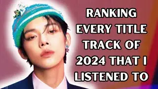 Ranking Every KPOP Title Track I listened to from 2024