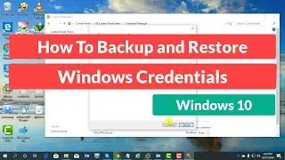 How to Backup and Restore Windows Credentials in Windows 10