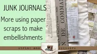 Junk Journals: Using paper scraps to make ephemera for your journals #2