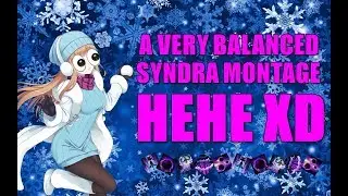 A Very Balanced Syndra Montage