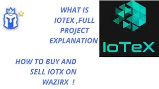 what is iotex(iotx). how to buy sell iotx at wazirx ? full project explainer ! #wazirxwarriors