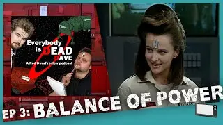 'Balance of Power' review│ Everyone is Dead Dave - A Red Dwarf Review Podcast Ep 3