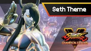 SFV CHAMPION EDITION - Seth Theme
