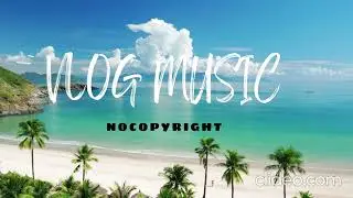 NHẠC KH&Ocirc;NG BẢN QUYỀN L&Agrave;M VLOG HAY NHẤT 2023