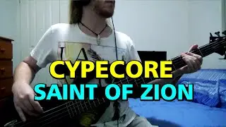Cypecore - Saint Of Zion (Bass Cover)