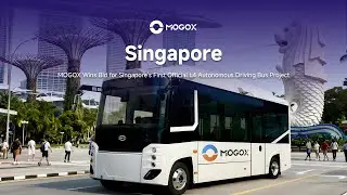 MOGOX Wins Bid for Singapore's First Official Level 4 Autonomous Bus Project